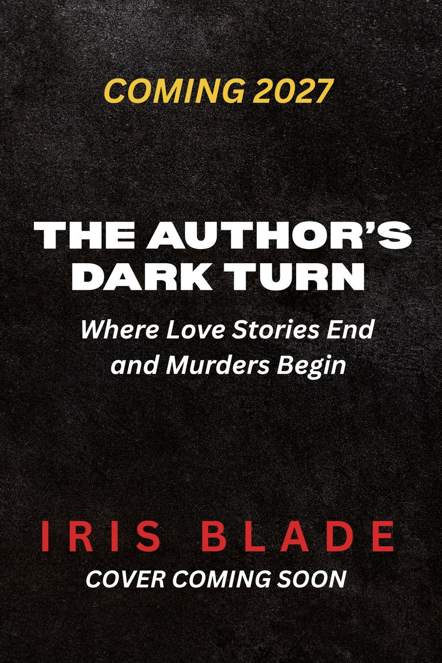 The Author’s Dark Turn by Iris Blade